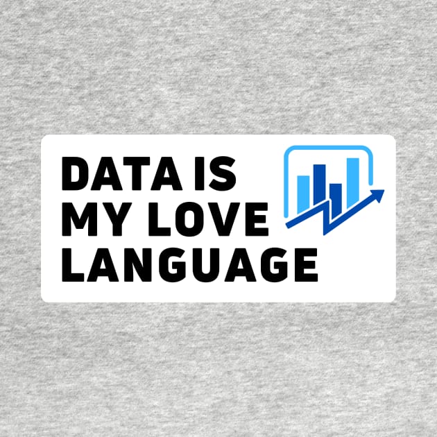 Data is my love language | i love data analytics by Toad House Pixels